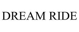 DREAM RIDE trademark