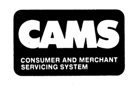 CAMS CONSUMER AND MERCHANT SERVICING SYSTEM trademark