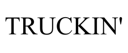 TRUCKIN' trademark