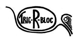 TRIG-R-BLOC trademark