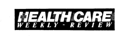 HEALTH CARE WEEKLY - REVIEW trademark