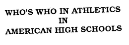 WHO'S WHO IN ATHLETICS IN AMERICAN HIGH SCHOOLS trademark