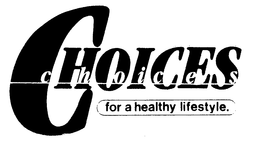 CHOICES FOR A HEALTHY LIFESTYLE. trademark
