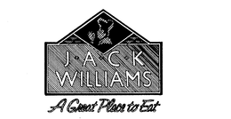 JACK WILLIAMS A GREAT PLACE TO EAT trademark