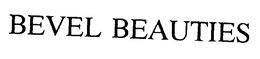BEVEL BEAUTIES trademark