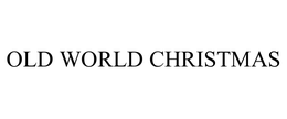 OLD WORLD CHRISTMAS trademark