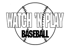WATCH 'N PLAY BASEBALL trademark