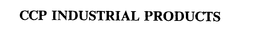 CCP INDUSTRIAL PRODUCTS trademark