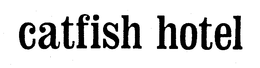 CATFISH HOTEL trademark