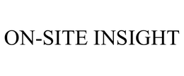 ON-SITE INSIGHT trademark