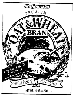 OAT & WHEAT BRAN NEW GENERATION PREMIUM HIGH FIBER HOT CEREAL trademark