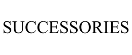 SUCCESSORIES trademark