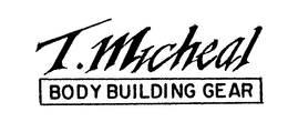 T. MICHEAL BODY BUILDING GEAR trademark