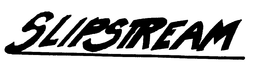 SLIPSTREAM trademark