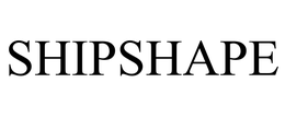 SHIPSHAPE trademark