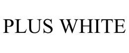 PLUS WHITE trademark