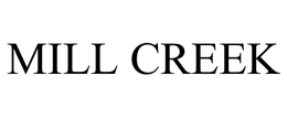 MILL CREEK trademark