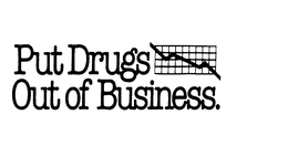 PUT DRUGS OUT OF BUSINESS. trademark