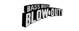 BASS BOAT BLOW-OUT trademark