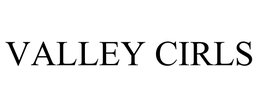 VALLEY CIRLS trademark