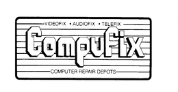 COMPUFIX VIDEOFIX -AUDIOFIX -TELEFIX COMPUTER REPAIR DEPOTS trademark