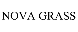 NOVA GRASS trademark