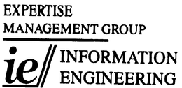 EXPERTISE MANAGEMENT GROUP IE// INFORMATION ENGINEERING trademark