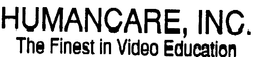 HUMANCARE, INC. THE FINEST IN VIDEO EDUCATION trademark