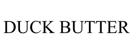 DUCK BUTTER trademark