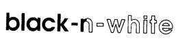 BLACK -N- WHITE trademark