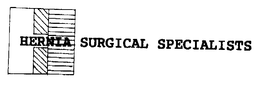 HERNIA SURGICAL SPECIALISTS trademark