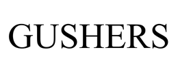 GUSHERS trademark
