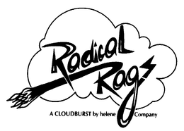 RADICAL RAGS A CLOUDBURST BY HELENE COMPANY trademark