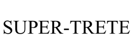SUPER-TRETE trademark