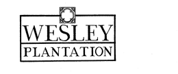 WESLEY PLANTATION trademark