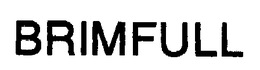 BRIMFULL trademark