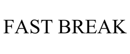 FAST BREAK trademark