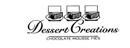 DESSERT CREATIONS CHOCOLATE MOUSSE PIES trademark