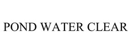 POND WATER CLEAR trademark