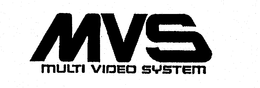 MVS MULTI VIDEO SYSTEM trademark