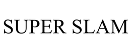 SUPER SLAM trademark