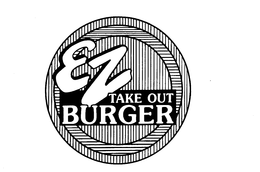 EZ TAKE OUT BURGER trademark