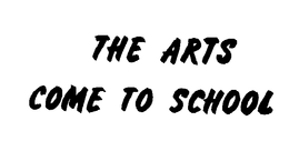 THE ARTS COME TO SCHOOL trademark