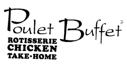 POULET BUFFET ROTISSERIE CHICKEN TAKE-HOME trademark