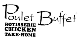 POULET BUFFET ROTISSERIE CHICKEN TAKE-HOME trademark