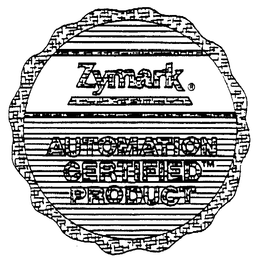 ZYMARK AUTOMATION CERTIFIED PRODUCT trademark