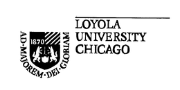 LOYOLA UNIVERSITY CHICAGO AD-MAJOREM-DEI-GLORIAM 1870 trademark