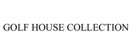 GOLF HOUSE COLLECTION trademark