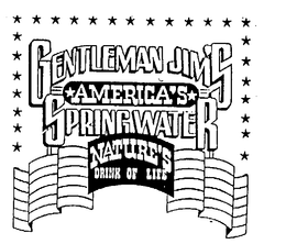 GENTLEMAN JIM'S AMERICA'S SPRINGWATER NATURE'S DRINK OF LIFE trademark