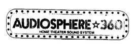 AUDIOSPHERE 360 HOME THEATER SOUND SYSTEM trademark